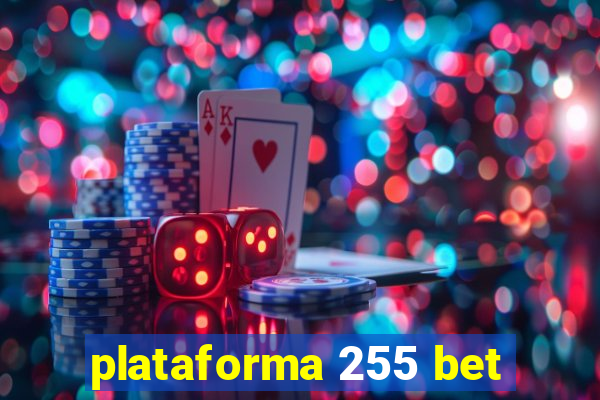 plataforma 255 bet